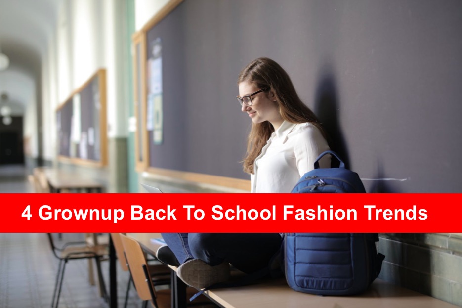 4 Grownup Back To School Fashion Trends