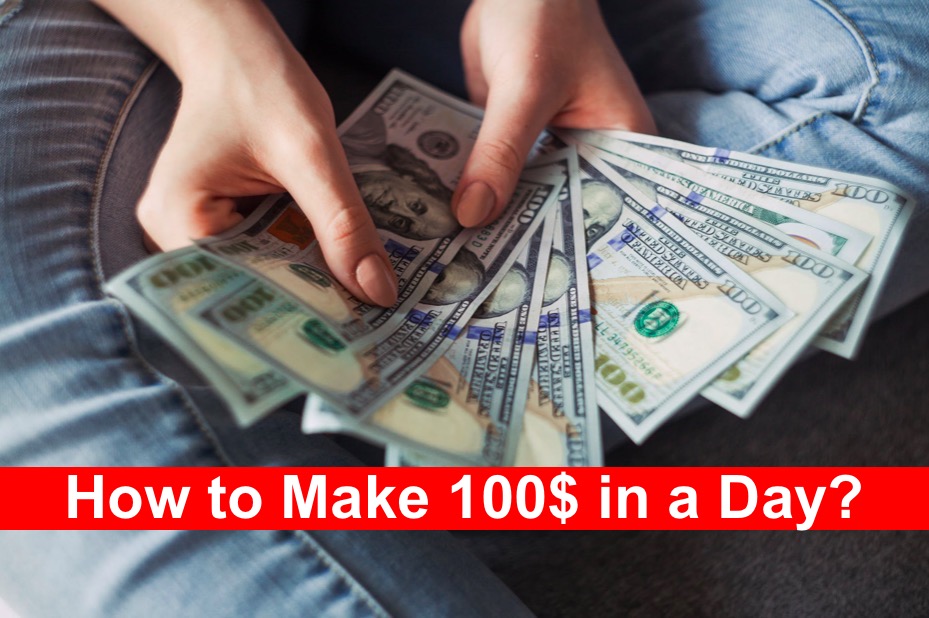 How To Make 100 In A Day 