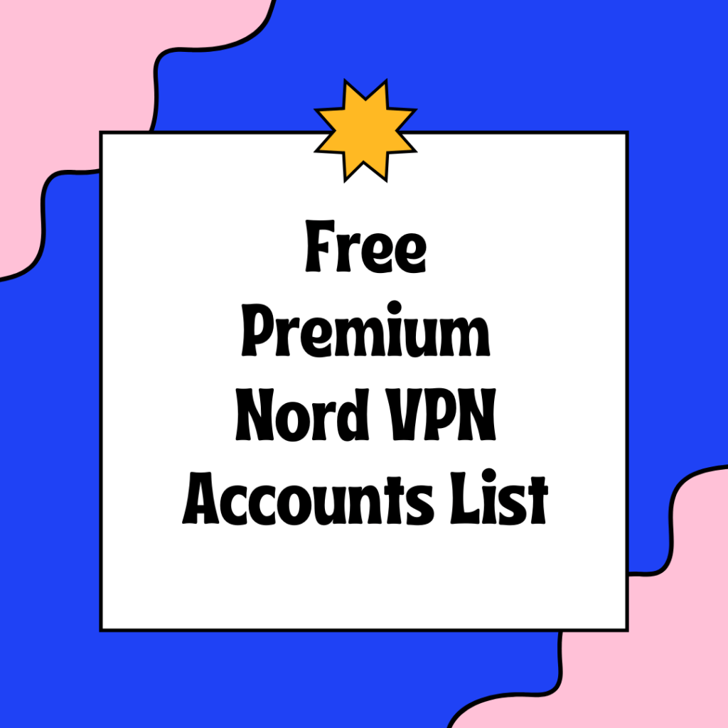 2024 Free Premium Nord VPN Account [Username and Passwords]