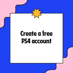 قم بإنشاء حساب PS4 مجاني