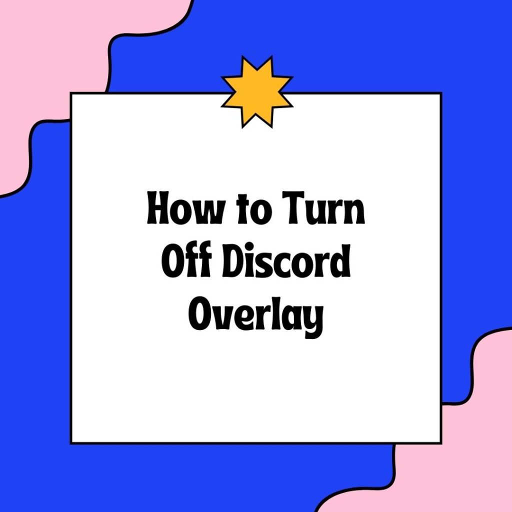 How to Turn Off Discord Overlay {2024}