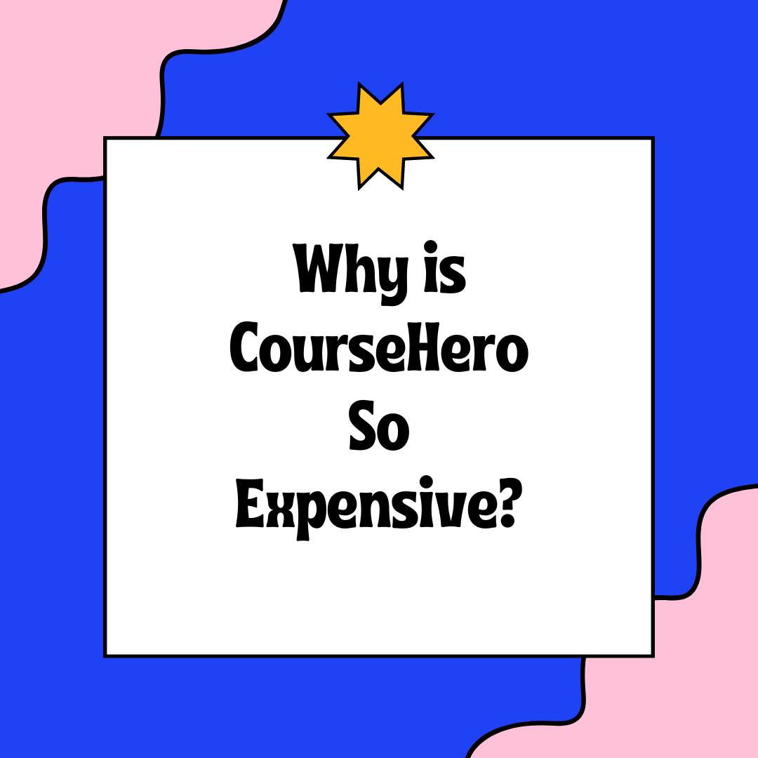 why-is-coursehero-so-expensive