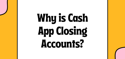 Why is Cash App Closing Accounts